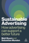 Sustainable Advertising : How Advertising Can Support a Better Future - eBook