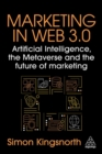 Marketing in Web 3.0 : Artificial Intelligence, the Metaverse and the Future of Marketing - Book