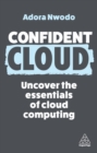 Confident Cloud : Uncover the Essentials of Cloud Computing - eBook