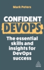 Confident DevOps : The Essential Skills and Insights for DevOps Success - Book