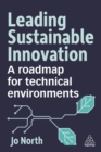 Leading Sustainable Innovation : A Roadmap for Technical Environments - eBook