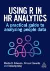 Using R in HR Analytics : A Practical Guide to Analysing People Data - Book