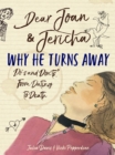 Dear Joan and Jericha - Why He Turns Away : Do's and Don'ts, from Dating to Death - eBook