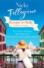 Escape to Italy Collection : The Italian Wedding, The Villa Girls and The Food of Love Cookery School - eBook