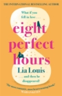 Eight Perfect Hours : The heartwarming and romantic love story everyone is falling for! - Book