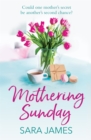 Mothering Sunday : The perfect comfort read for Mother's Day - Book