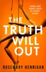 The Truth Will Out : The tense and utterly gripping debut that will keep you on the edge of your seat - Book