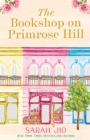 The Bookshop on Primrose Hill : The cosy and uplifting read set in a gorgeous London bookshop from New York Times bestselling author Sarah Jio - Book