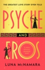 Psyche and Eros : The spellbinding Greek mythology retelling that everyone’s talking about! - Book