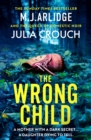 The Wrong Child : The jaw dropping and twisty new thriller about a mother with a shocking secret - eBook