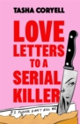 Love Letters to a Serial Killer : The highly original, hilarious and hotly anticipated debut of 2024 - Book