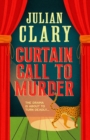 Curtain Call to Murder : The hilarious and entertaining mystery from Sunday Times bestseller Julian Clary - Book