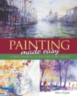 Painting Made Easy : A Professional Guide For Every Artist - eBook