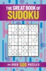The Great Book of Sudoku : Over 500 Puzzles - Book