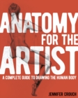 Anatomy for the Artist : A Complete Guide to Drawing the Human Body - eBook