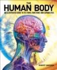 The Human Body : An Illustrated Guide to Its Form, Functions and Capabilities - Book