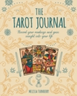 The Tarot Journal : Record Your Readings and Gain Insight into Your Life - Book