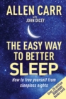 Allen Carr's Easy Way to Better Sleep : How to Free Yourself from Sleepless Nights - Book
