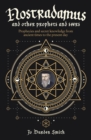 Nostradamus and Other Prophets and Seers : Prophecies and Secret Knowledge from Ancient Times to the Present Day - Book