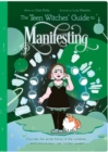 The Teen Witches' Guide to Manifesting : Discover the Secret Forces of the Universe ... and Unlock Your Own Hidden Power! - Book