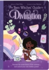 The Teen Witches' Guide to Divination : Discover the Secret Forces of the Universe ... and Unlock Your Own Hidden Power! - Book