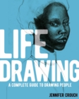 Life Drawing : A Complete Guide to Drawing People - eBook