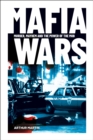 Mafia Wars : Murder, Mayhem and the Mob - Book