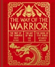 The Way of the Warrior : The Way of the Samurai, The Art of War, The Book of Five Rings - Book