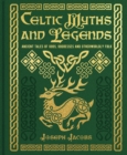 Celtic Myths and Legends : Ancient Tales of Gods, Heroes and Otherworldly Folk - Book