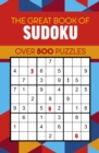 The Great Book of Sudoku : Over 500 Puzzles - Book