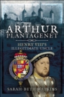Arthur Plantagenet : Henry VIII's Illegitimate Uncle - eBook