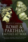 Rome and Parthia: Empires at War : Ventidius, Antony and the Second Romano-Parthian War, 40 20 BC - Book