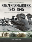 Panzergrenadiers 1942-1945 : Rare Photographs from Wartime Archives - eBook