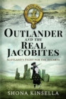 Outlander and the Real Jacobites : Scotland's Fight for the Stuarts - Book