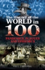 The History of the World in 100 Pandemics, Plagues and Epidemics - eBook