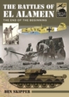 The Battles of El Alamein : The End of the Beginning - Book