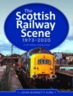 The Scottish Railway Scene 1973-2020 : A Pictorial Reflection - Book