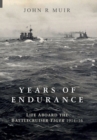 Years of Endurance : Life Aboard the Battlecruiser Tiger 1914-16 - eBook