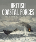 British Coastal Forces : Two World Wars and After - eBook