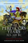 The Perdiccas Years, 323–320 BC - Book