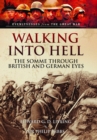 Walking Into Hell : The Somme Through British and German Eyes - Book