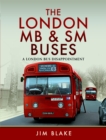 The London MB and SM Buses - A London Bus Disappointment - Book