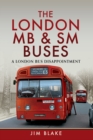 The London MB and SM Buses - A London Bus Disappointment - eBook