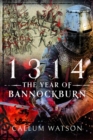 1314: The Year of Bannockburn - Book
