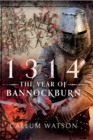 1314: The Year of Bannockburn - eBook