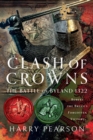 Clash of Crowns : The Battle of Byland 1322: Robert the Bruce's Forgotten Victory - eBook