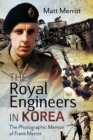 The Royal Engineers in Korea : The Photographic Memoir of Frank Merritt - eBook