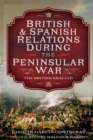 British and Spanish Relations During the Peninsular War : The British Gracchi - eBook
