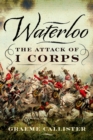 Waterloo: The Attack of I Corps - Book