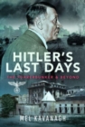 Hitler's Last Days : The Fuhrerbunker and Beyond - Book